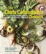 The Chefs Collaborative Cookbook Local Sustainable Delicious Recipes from America's Great Chefs