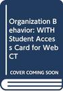 Organization Behavior WITH Student Access Card for WebCT
