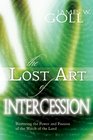 The Lost Art of Intercession Expanded Edition Restoring the Power and Passion of the Watch of the Lord