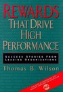 Rewards That Drive High Performance Success Stories from Leading Organizations