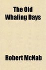 The Old Whaling Days