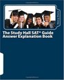 The Study Hall SAT Guide Answer Explanation Book Companion to the Official SAT Study Guide