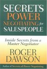 Secrets of Power Negotiating for Salespeople Inside Secrets from a Master Negotiator