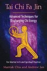 Tai Chi Fa Jin Advanced Techniques for Discharging Chi Energy