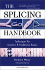 The Splicing Handbook Techniques for Modern and Traditional Ropes Second Edition