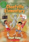 Ghost Game (Ghostville Elementary, Book 2)