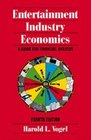 Entertainment Industry Economics  A Guide for Financial Analysis