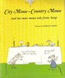 City Mouse  Country Mouse and Two More Tales From Aesop