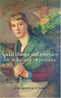 Social Change and Everyday Life in Ireland 18501922