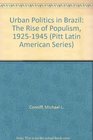 Urban Politics in Brazil The Rise of Populism 19251945
