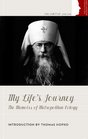 My Life's Journey The Memoirs of Metropolitan Evlogy