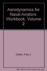 Aerodynamics for Naval Aviators Workbook Volume 2