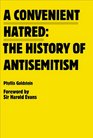 A Convenient Hatred The History of Antisemitism