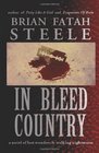 In Bleed Country a novel of lost wonders and walking nightmares