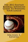 2012 Fantasy Baseball Advanced Guide To Winning Your League