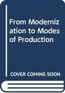 From Modernization to Modes of Production