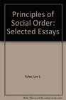 The Principles of Social Order Selected Essays of Lon L Fuller