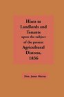 Hints to Landlords and Tenants upon the Subject of the Present Agricultural Distress