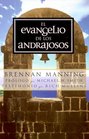 El Evangelio De Los Andrajosos/the Ragamuffin Gospel