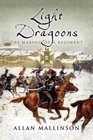 LIGHT DRAGOONS: The Making of a Regiment (Pen & Sword Military)