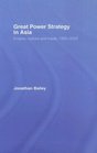 Great Power Strategy in Asia Empire Culture and Trade 19052005