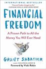 Financial Freedom A Proven Path to All the Money You Will Ever Need