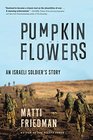 Pumpkinflowers A Soldier's Story of a Forgotten War