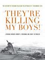 They're Killing My Boys The History of Hickam Field and the Attacks of 7 December 1941