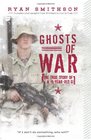 Ghosts of War The True Story of a 19YearOld GI