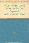 Al Corriente Curso Intermedio De Espanol Instructor's Edition