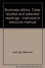 Business ethics Case studies and selected readings  instructor's resource manual