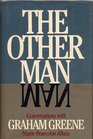The Other Man Conversations with Graham Greene