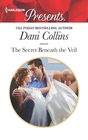 The Secret Beneath the Veil (Harlequin Presents, No 3462)