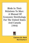 Birds In Their Relations To Man A Manual Of Economic Ornithology For The United States And Canada