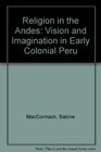 Religion in the Andes Vision and Imagination in Early Colonial Peru