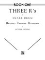 Three R's for Snare Drum Vol 1