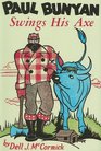 Paul Bunyan Swings His Axe