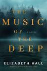 The Music of the Deep: A Novel