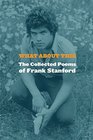 What About This Collected Poems of Frank Stanford