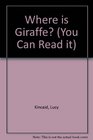You Can Read It Where is Giraffe