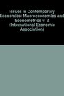 Issues in Contemporary Economics Macroeconomics and Econometrics v 2
