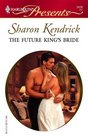 The Future King's Bride (Royal House of Cacciatore, Bk 3) (Harlequin Presents, No 2478)