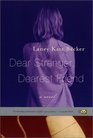 Dear Stranger, Dearest Friend: A Novel