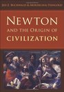 Newton and the Origin of Civilization