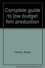 Complete guide to low budget film production