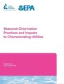 Seasonal Chlorination Practices and Impacts to Chloraminating Utilities