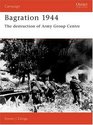Bagration 1944 The Destruction of Army Group Centre