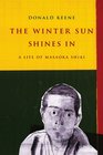 The Winter Sun Shines In A Life of Masaoka Shiki