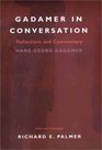 Gadamer In Conversation Reflections and Commentary