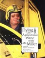 Flying an Agricultural Plane With Mr Miller